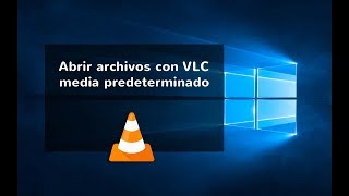 Como poner reproductor VLC predeterminado en Windows 10 [upl. by Ayikan]