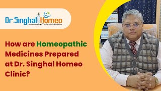 How are Homeopathic Medicines Prepared at Dr Singhal Homeo Clinic [upl. by Knutson]